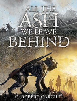 Cover of All the Ash We Leave Behind